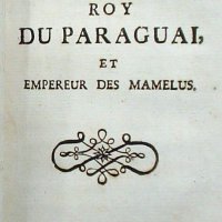 HISTOIRE de Nicolas I : roy du Paraguai, et empereur des mamelus. Saint Paul: [s.l.] 1756. 88p.