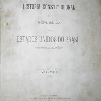 FREIRE, Felisbelo. Historia constitucional da Republica dos Estados Unidos do Brasil. 2. ed. Rio de Janeiro : Typ. Aldina 1894. 3v.