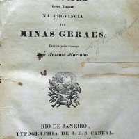 MARINHO, José Antônio. Historia do movimento politico que no anno de 1842 teve lugar na provincia de Minas Gerais. Rio de Janeiro : J.E.S. Cabral ; J. Villeneuve, 1844. 2v em 1. : il. gravuras, 4 lâminas.