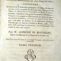 BEAUCHAMP, Alph. de. Histoire du Bresil depuis sa decouverte en 1500 jusqu'en 1810. Paris : Librairie d'education et de jurisprudence D'Alexis Eymery, 1815. 3v. : il. fronts.