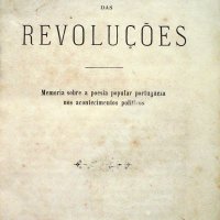 PIMENTEL, Alberto. A musa das revoluções: memoria sobre a poesia popular portugueza nos acontecimentos politicos. Lisboa: Viúva Bertrand, 1885. 247p.