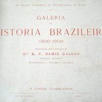 GALERIA de historia brazileira : 1500-1900. Rio de Janeiro : H.Garnier, [1900?]. 115p. : il. 