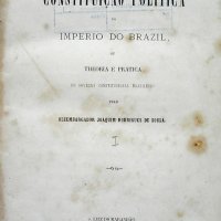 SOUSA, Joaquim Rodrigues de. Analyse e commentario da Constituição Política do Império do Brazil, ou, Theoria e prática do governo constitucional brazileiro. São Luiz do Maranhão : B. de Mattos, 1867-1870. 2v.