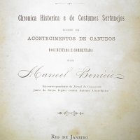 BÉNICIO, Manoel. O rei dos jagunços : chronica historica e de costumes sertanejos sobre os acontecimentos de Canudos. Rio de Janeiro : J. do Commercio, 1899. 408p.