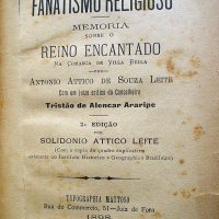 LEITE, Antonio Attico de Souza. Fanatismo religioso: memória sobre o reino encantado na comarca de Villa Bella. 2.ed. Juiz de Fora: Typ. Mattoso, 1898. 96p.