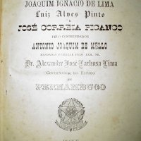 MELLO, Antonio Joaquim de. Biographias de Joaquim Ignácio de Lima, Luiz Alves Pinto e José Correia Picanço. Recife: Typ. de Manoel Figueiroa de Faria & Filhos; 1895. 61, 248p.