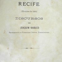 NABUCO, Joaquim. Campanha abolicionista no Recife : eleições de 1884 : discursos. Rio de Janeiro : Typ. G. Leuzinger, 1885. xv, 205p.