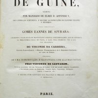 AZUARA, Gomes Eanes de. Chronica do descobrimento e conquista de Guiné. Pariz : Aillaud, 1841. xxv, [2], 474p.