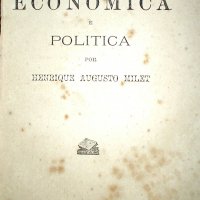 MILLET, Henrique Augusto. Miscellanea economica e política. Recife : Typ. do Jornal do Recife, 1882. ix, 112p. 