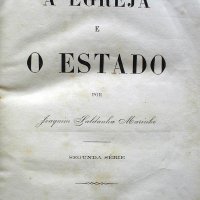 MARINHO, Joaquim Saldanha. A egreja e o estado. 2.ed. Rio de Janeiro : Typ. J.C.de Villeneuve; Typ.Perseverança, 1874-1876. 4v.