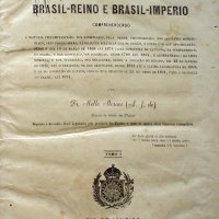 MORAIS, Alexandre José de Melo. Historia do Brasil-reino e Brasil-imperio. Rio de Janeiro: Typ. de Pinheiro, 1871-1873. 2t. em 1 (441, [1], viii, [1]; 50p.), [1]f. de lam.