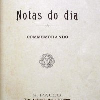 ARINOS, Affonso. Notas do dia : commemorando. São Paulo : Andrade & Mello, 1900. 308,[1]p.